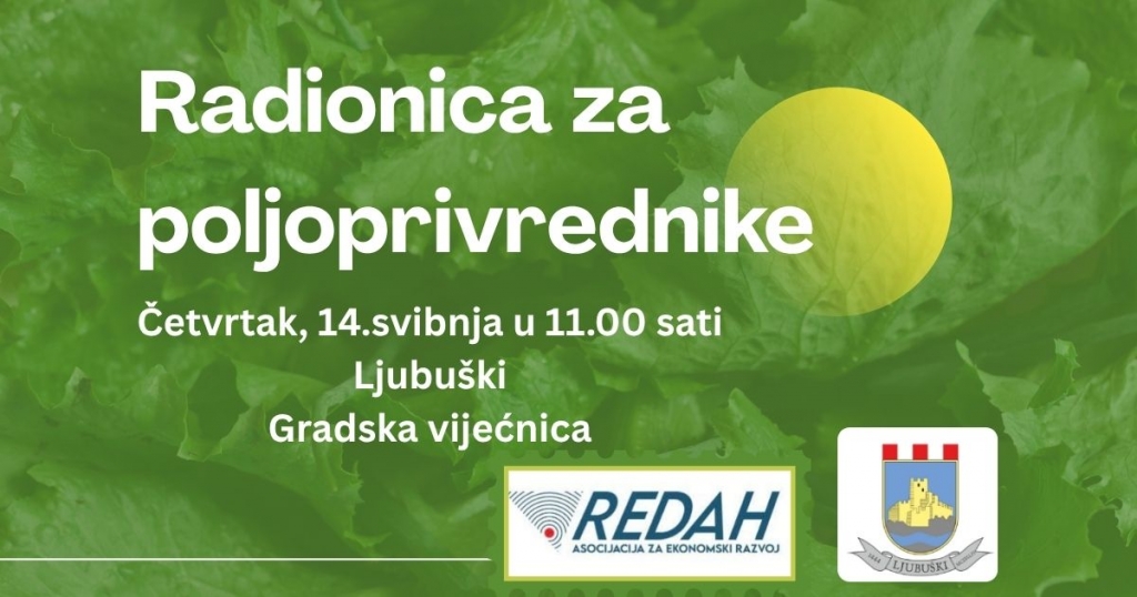 Do 100.000 eura potpore za poljoprivredne projekte: Radionica u Ljubu&scaron;kom 14. svibnja