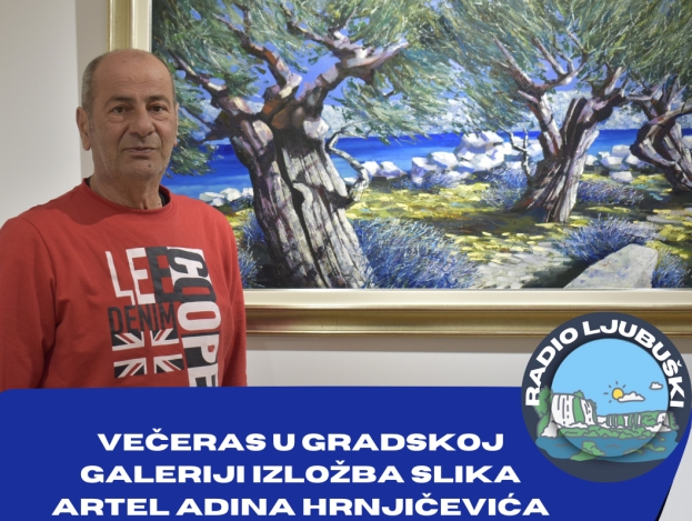 Večeras u Gradskoj galeriji Ljubuški izložba slika Adina Hrnjičevića