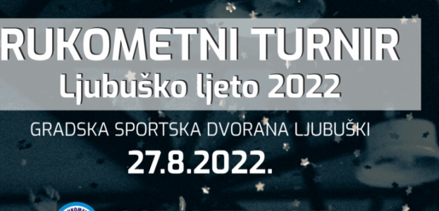Rukometni turnir “Ljubuško ljeto 2022” u subotu u Gradskoj športskoj dvorani