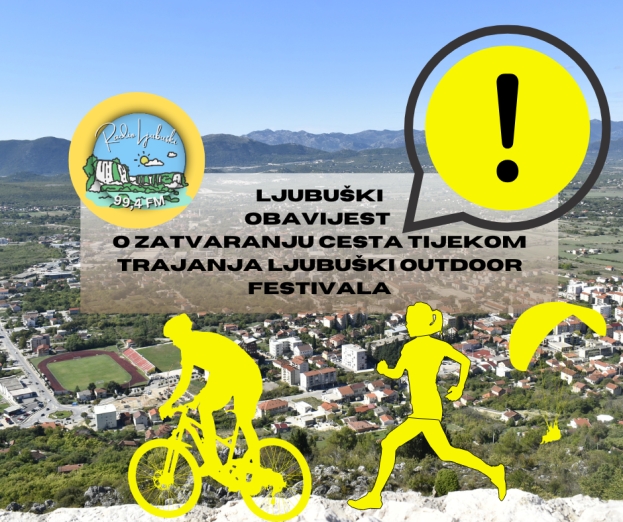 Obavijest o zatvaranju cesta tijekom 3. Ljubuški Outdoor Festivala