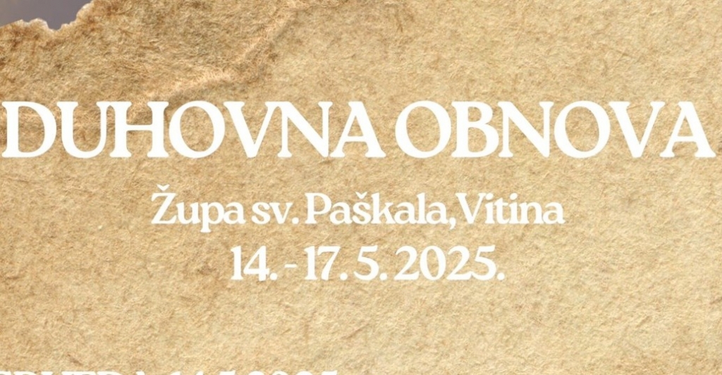 NAJAVA: Duhovna obnova u Župi sv. Paškala – Vitina