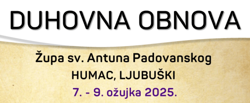 Duhovna obnova Humac – Predvodi don Josip Radić – 07.03.-09.03.2025