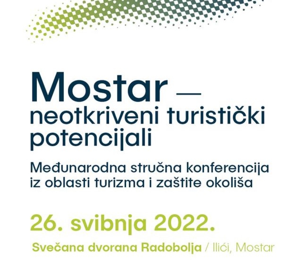 Međunarodna stručna konferencija: Mostar - neotkriveni turistički potencijali